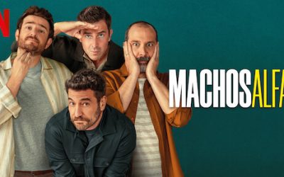 😎 Machos Alfa: La serie de Netflix sobre la masculinidad cambiante